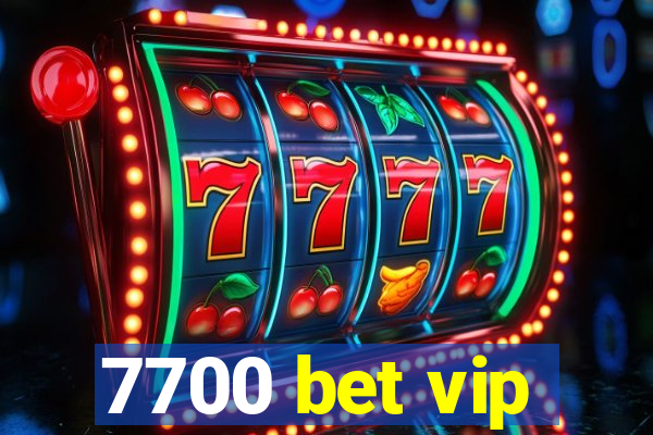 7700 bet vip